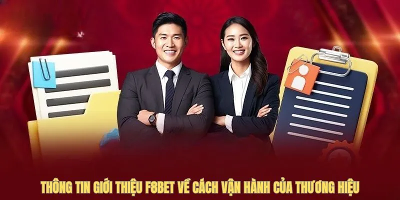 Thông tin giới thiệu F8BET về cách vận hành của thương hiệu