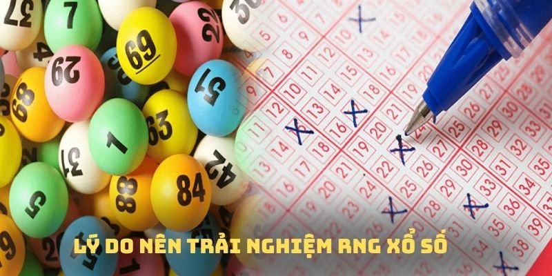 Lý do nên trải nghiệm RNG xổ số tại F8BET